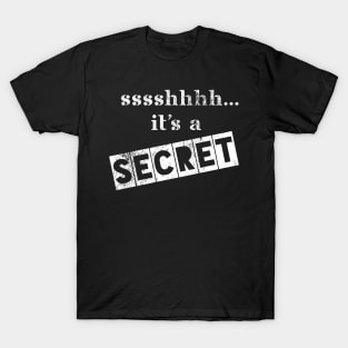 sshhhh it's a Secret T-Shirt